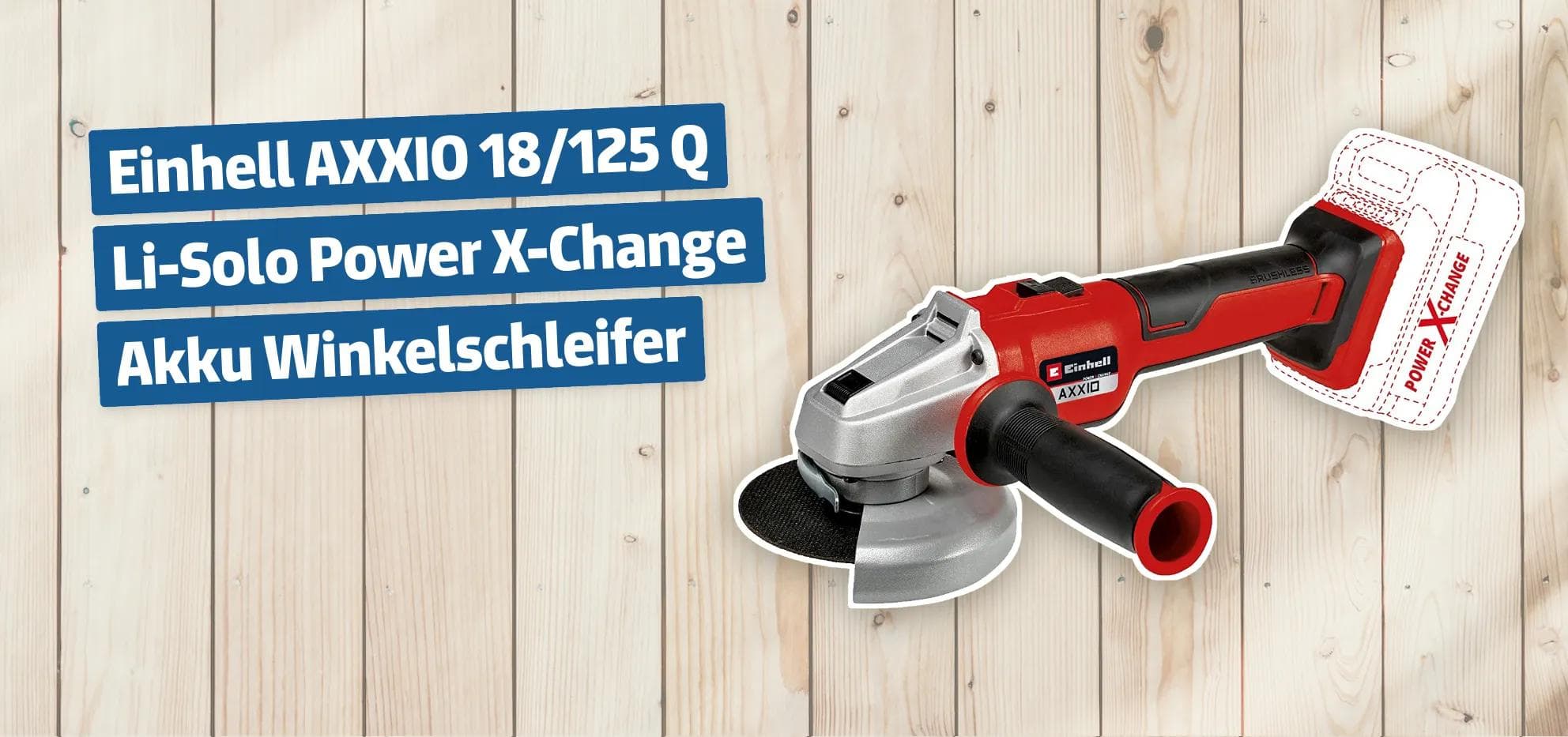 Einhell AXXIO 18/125 Q Li-Solo Power X-Change Akku Winkelschleifer