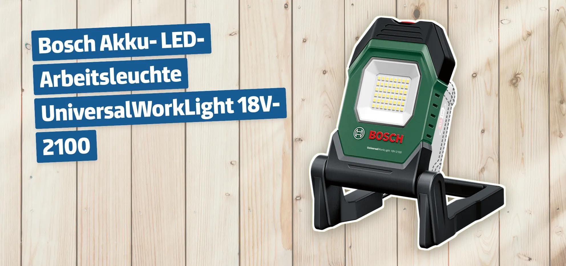 Bosch Akku- LED-Arbeitsleuchte UniversalWorkLight 18V-2100