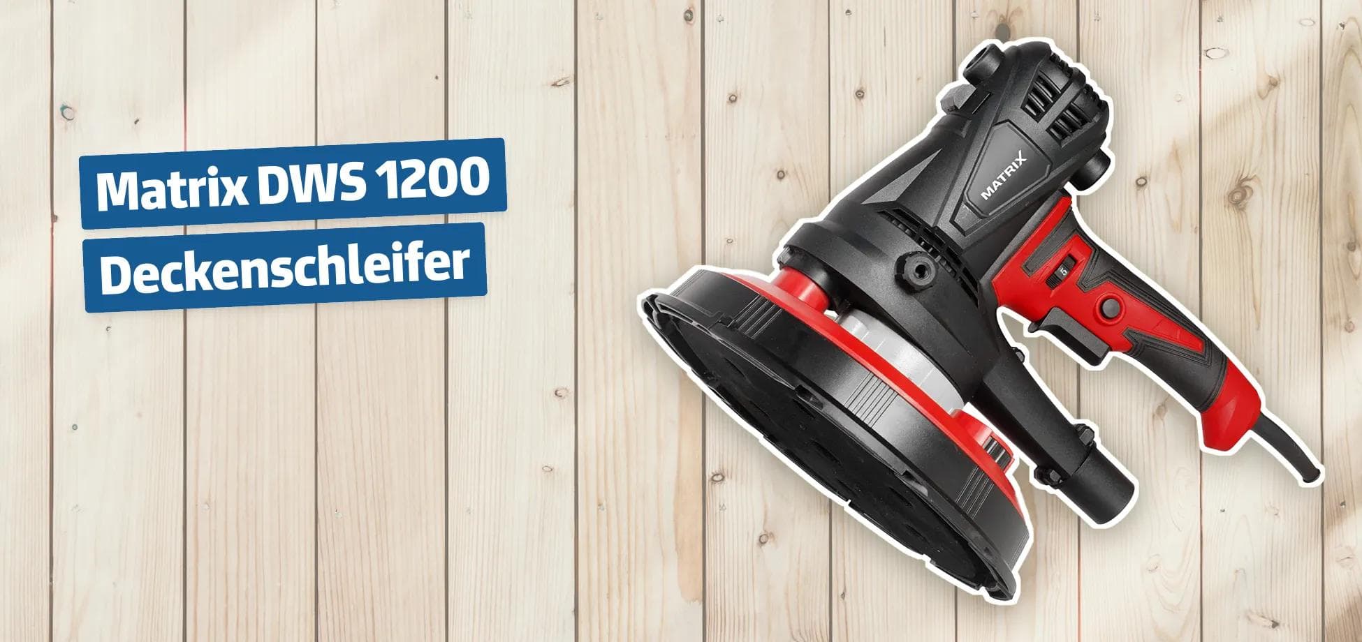 Matrix DWS 1200 Deckenschleifer