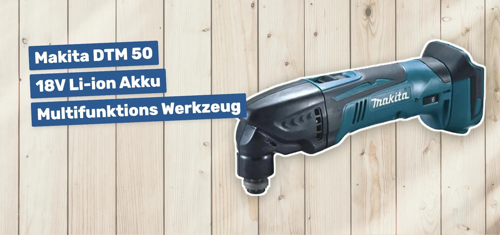 Makita DTM 50 18V Li-ion Akku Multifunktions Werkzeug