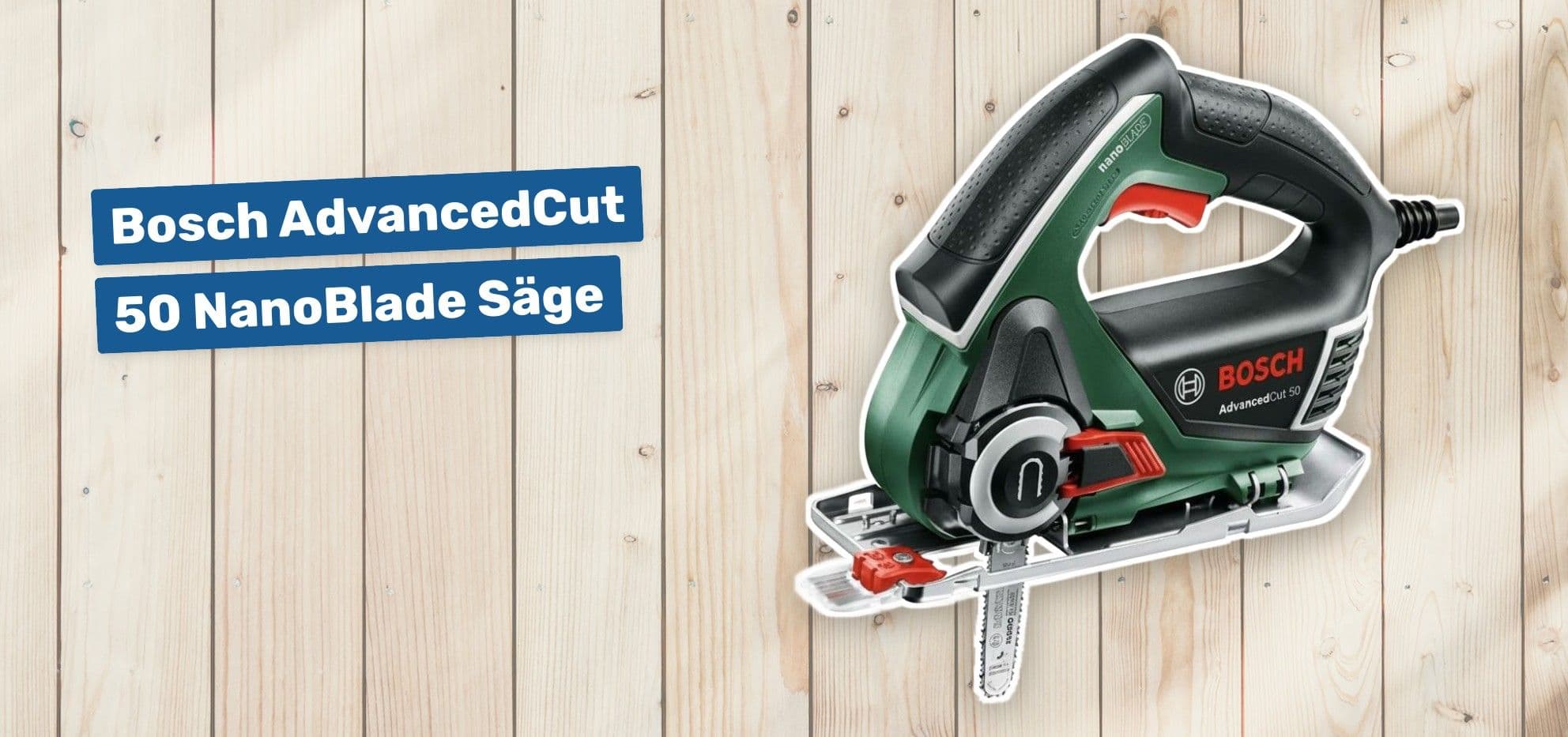 Bosch AdvancedCut 50 NanoBlade Säge