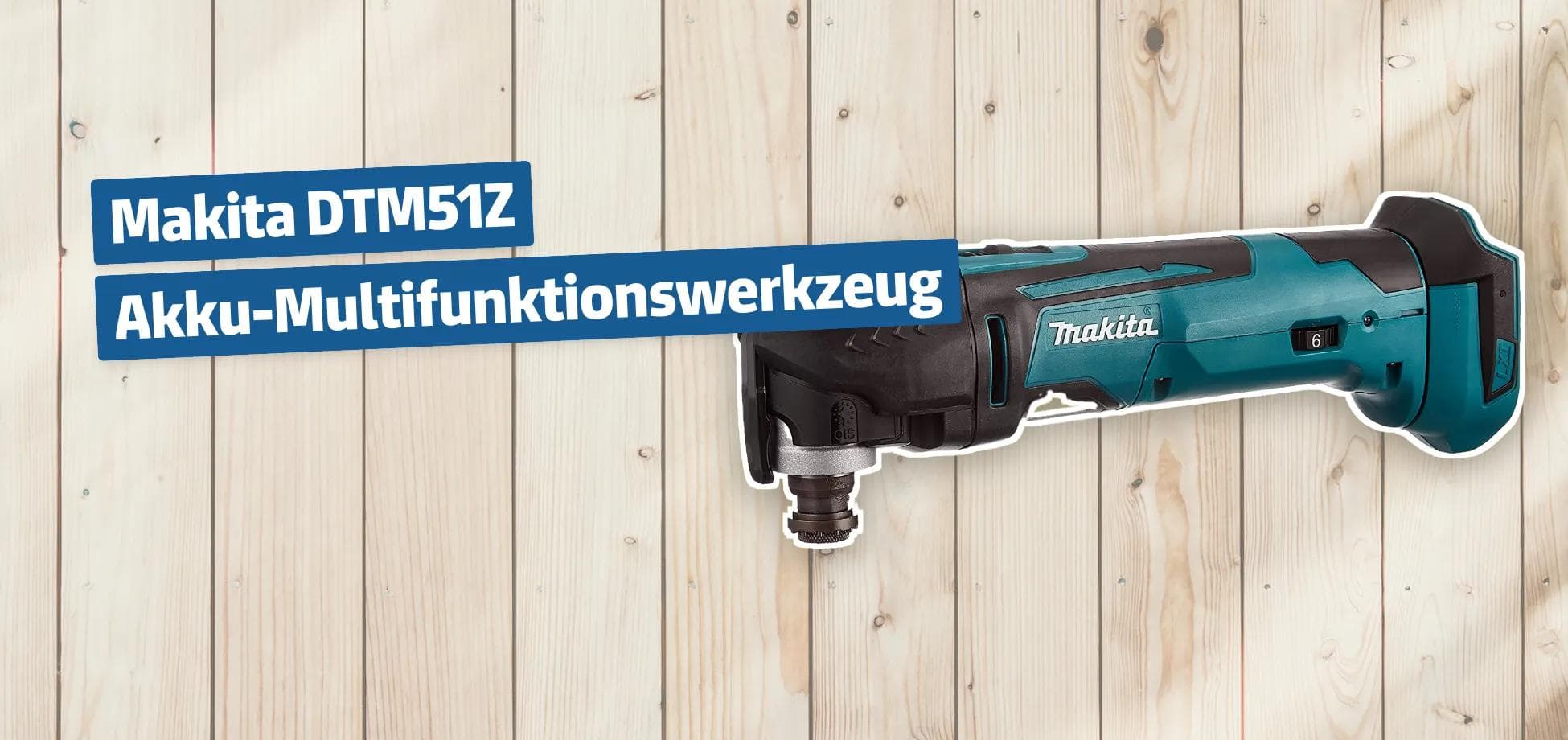Makita DTM51Z Akku-Multifunktionswerkzeug