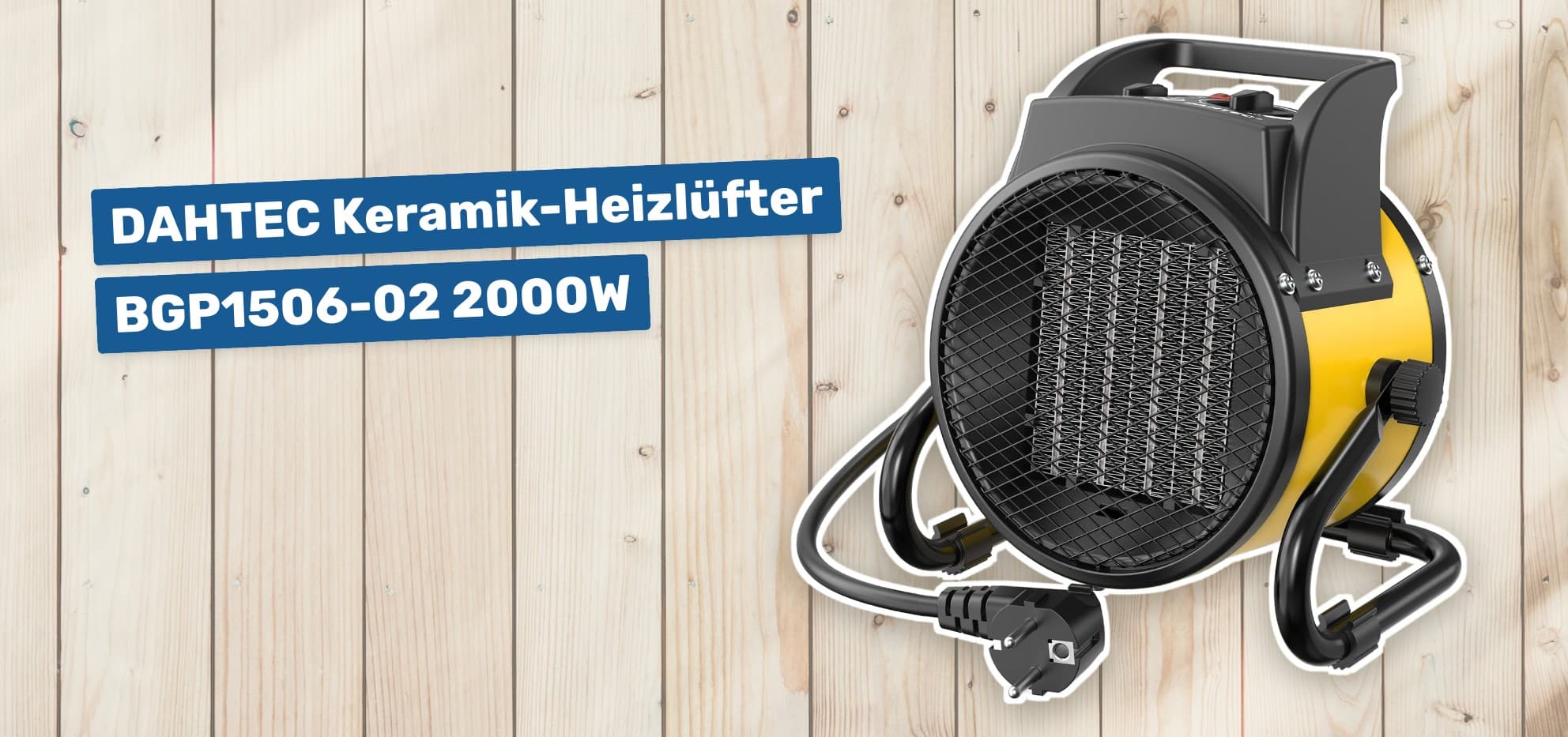 DAHTEC Keramik-Heizlüfter BGP1506-02 2000W