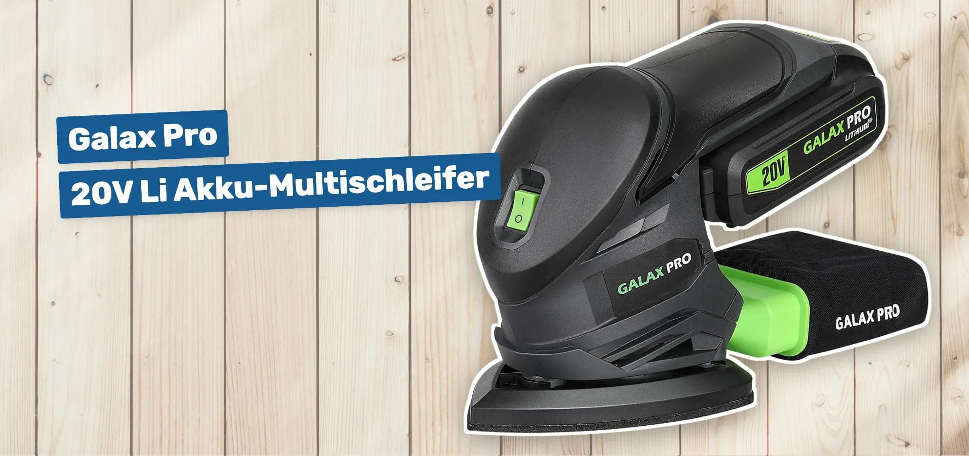 Galax Pro 20V Li Akku-Multischleifer