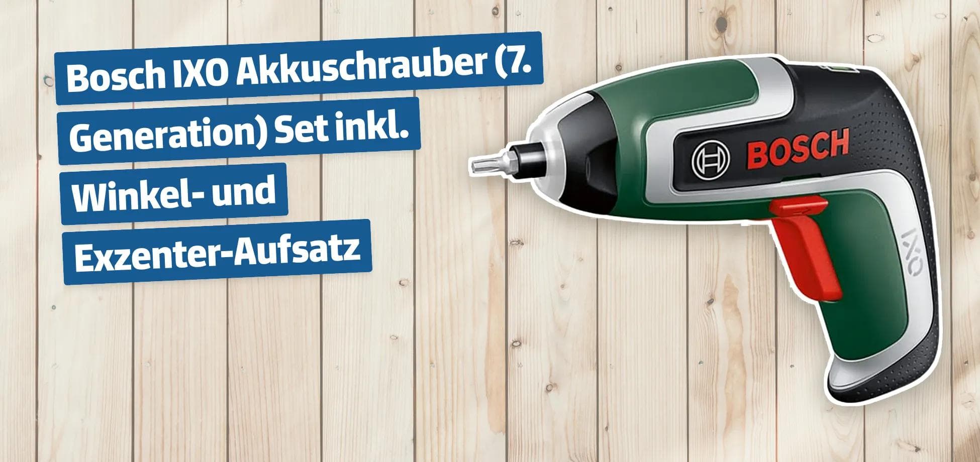 Bosch IXO Akkuschrauber 7. Generation - Set inkl. Winkel- und Exzenter-Aufsatz
