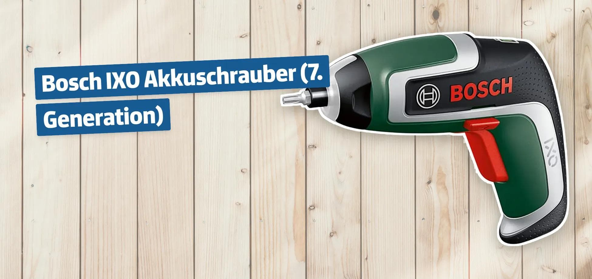 Bosch IXO Akkuschrauber 7. Generation