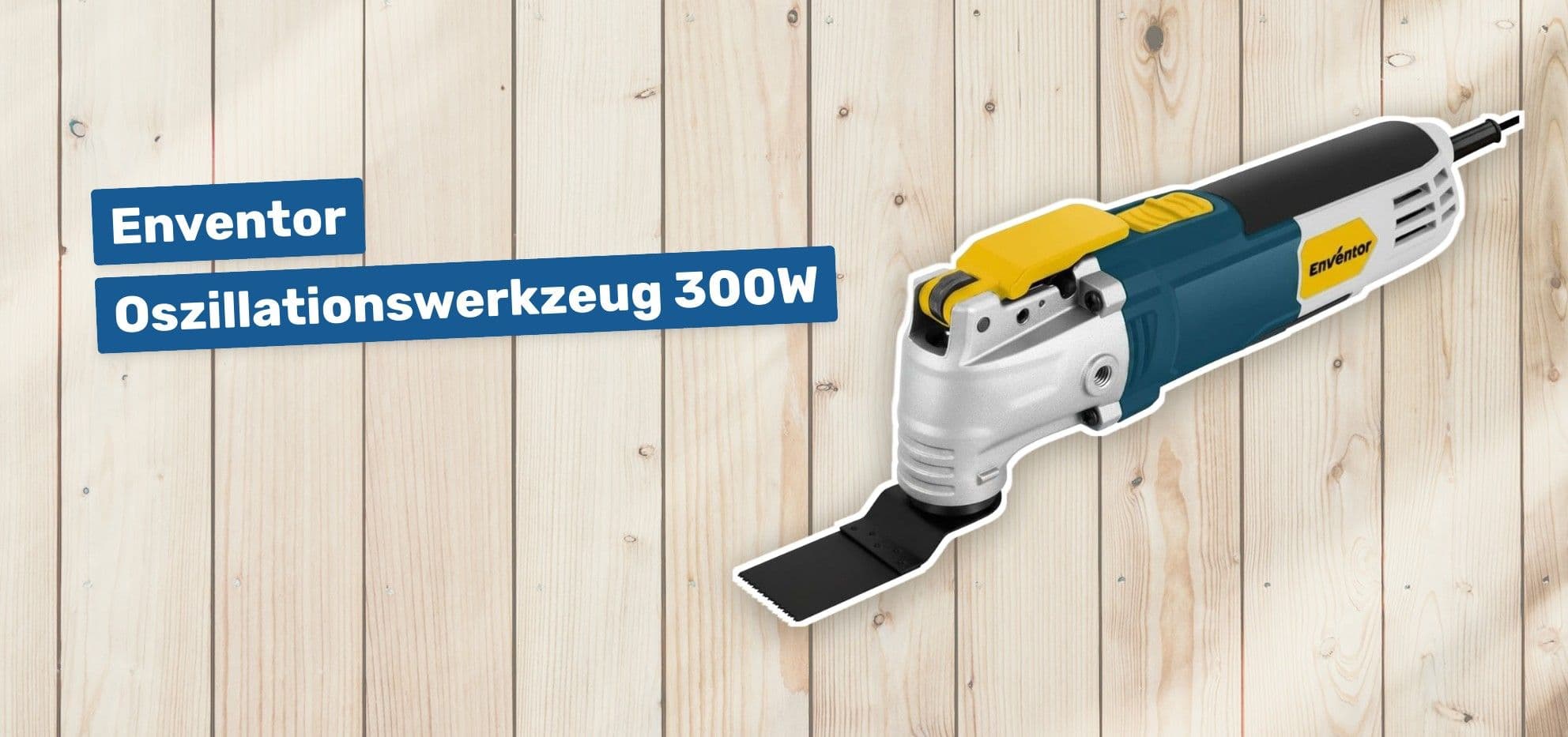 Enventor Oszillationswerkzeug 300W