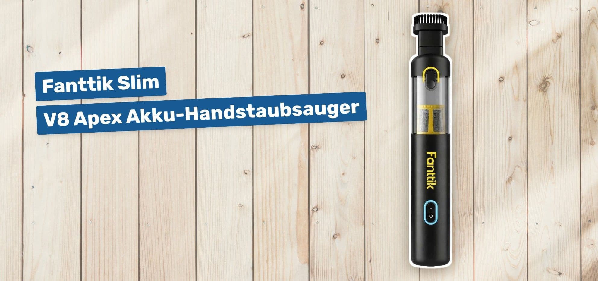 Fanttik Slim V8 Apex Akku-Handstaubsauger