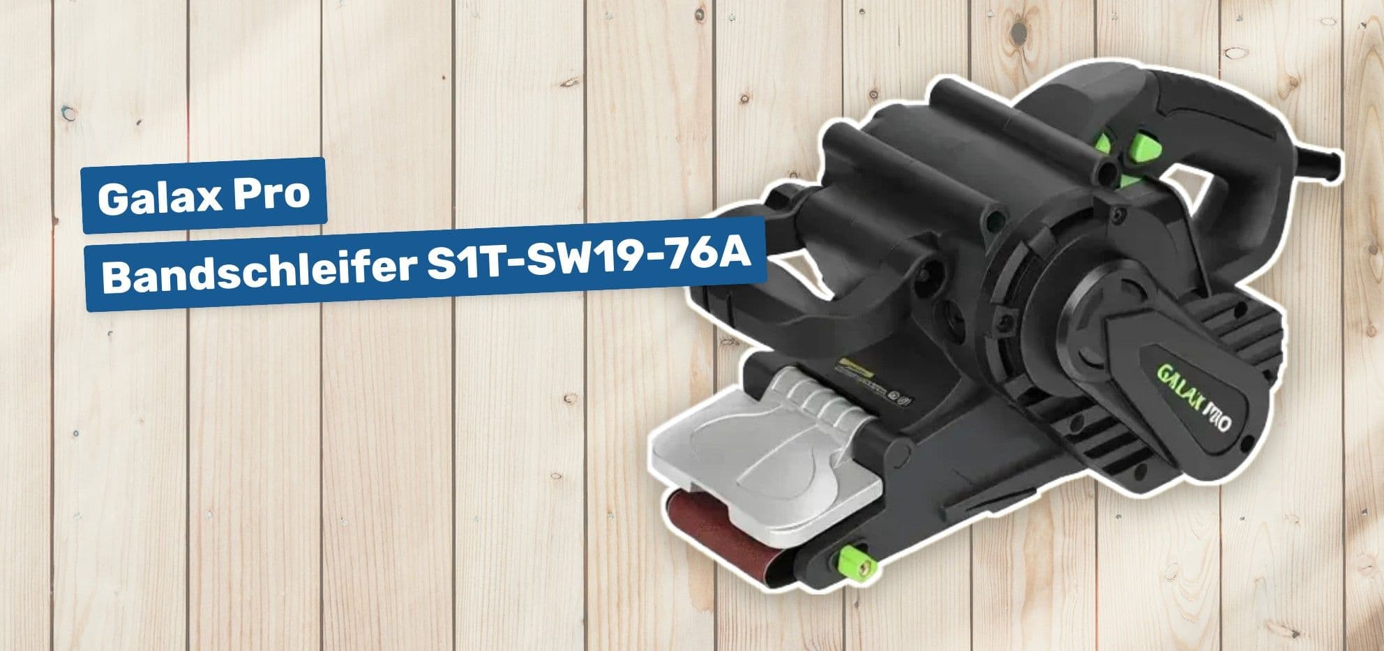 Galax Pro Bandschleifer S1T-SW19-76A