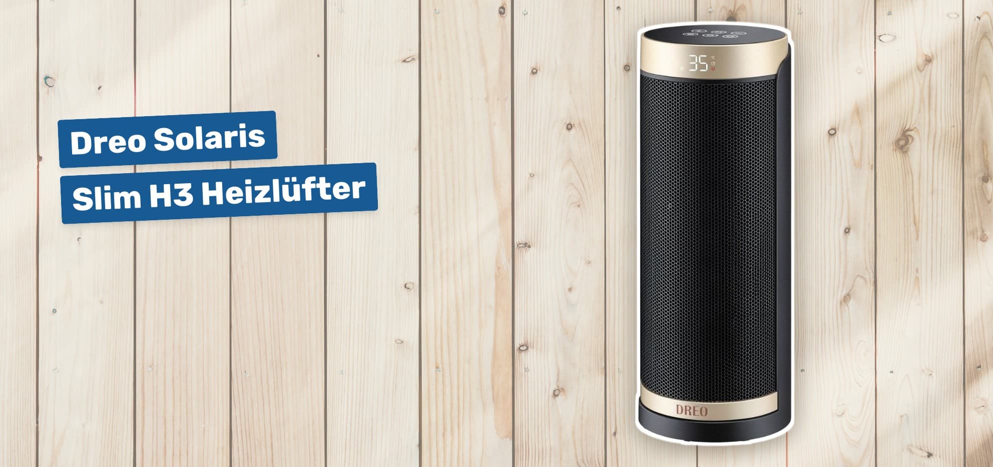 Dreo Solaris Slim H3 Heizlüfter