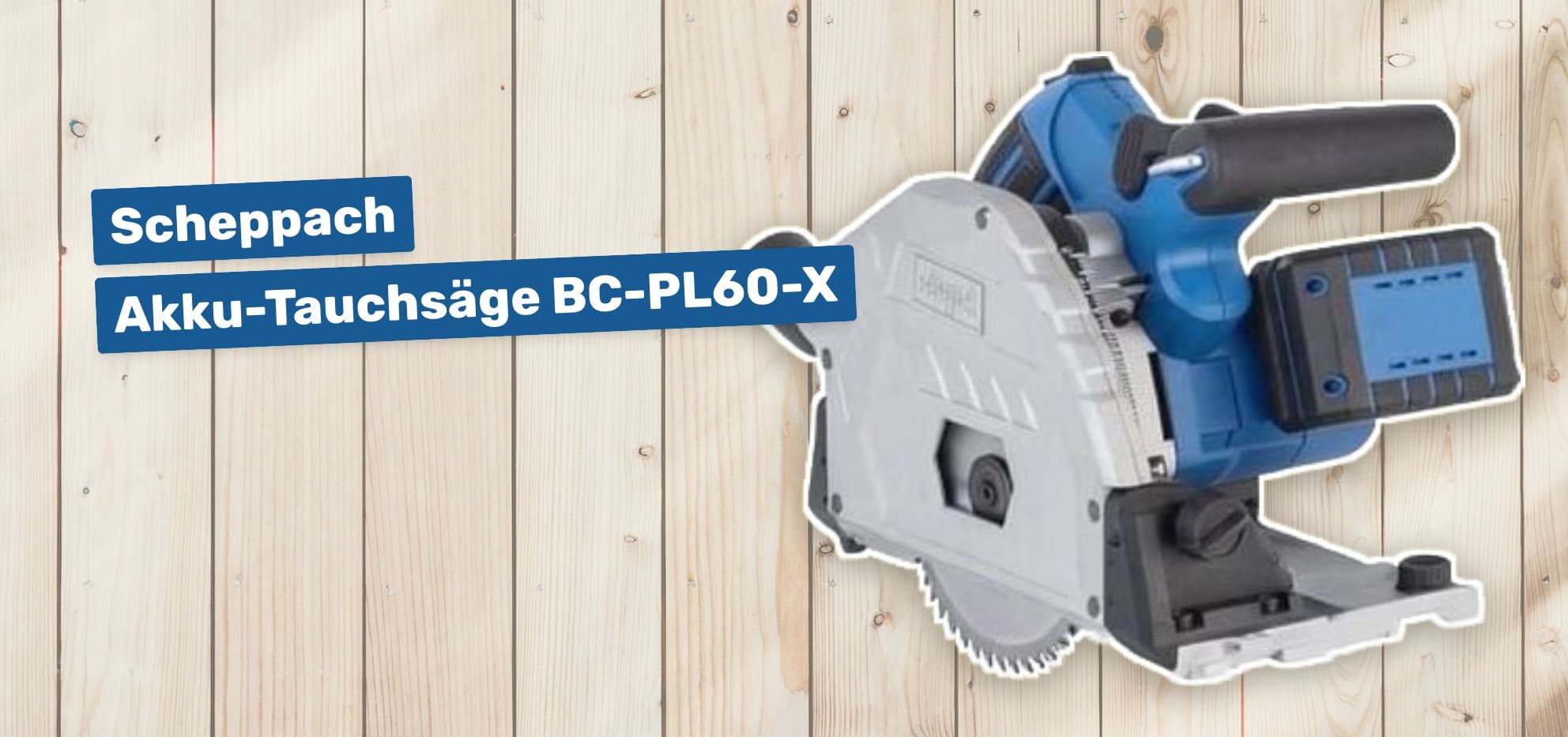 Scheppach Akku-Tauchsäge BC-PL60-X