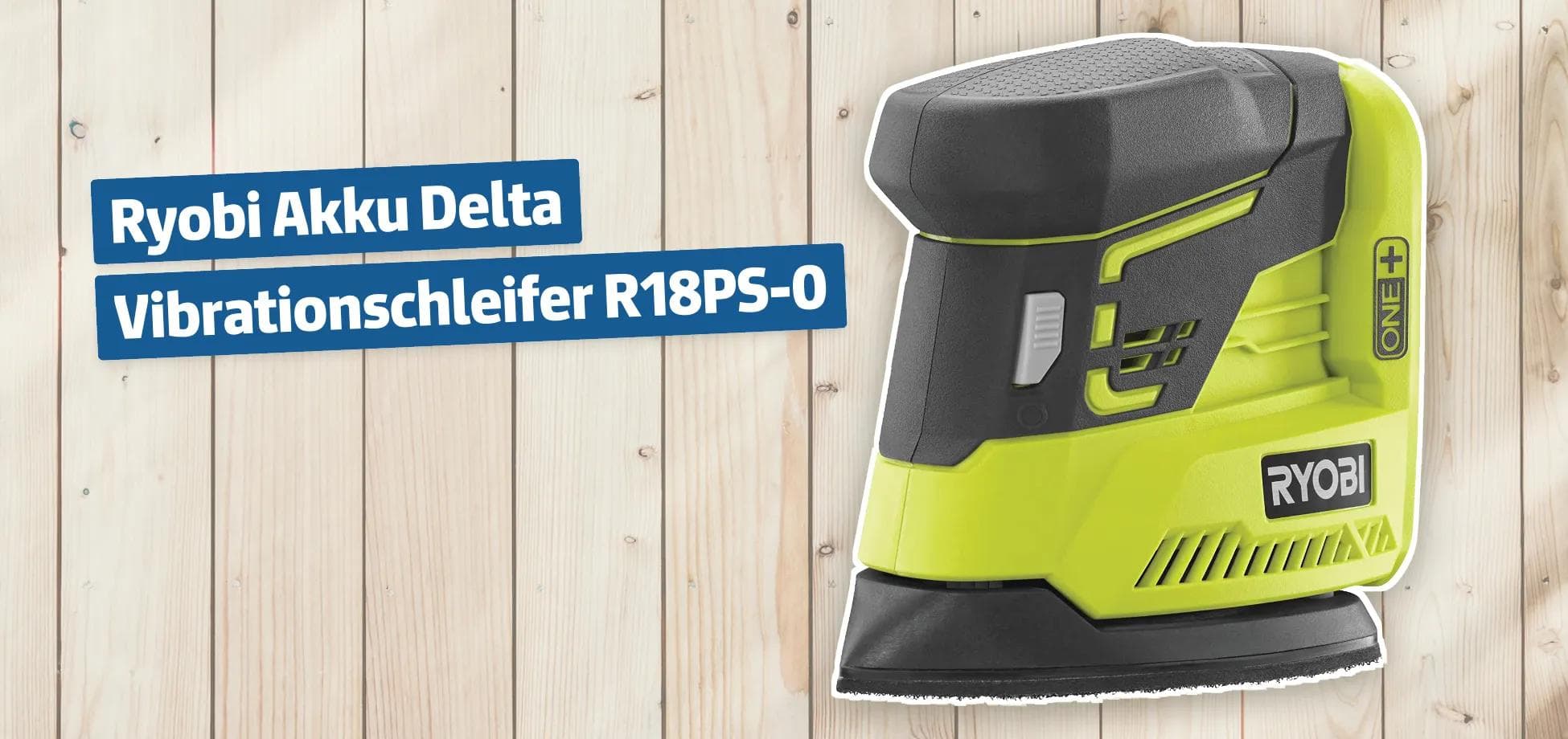 Ryobi Akku Delta Vibrationschleifer R18PS-0
