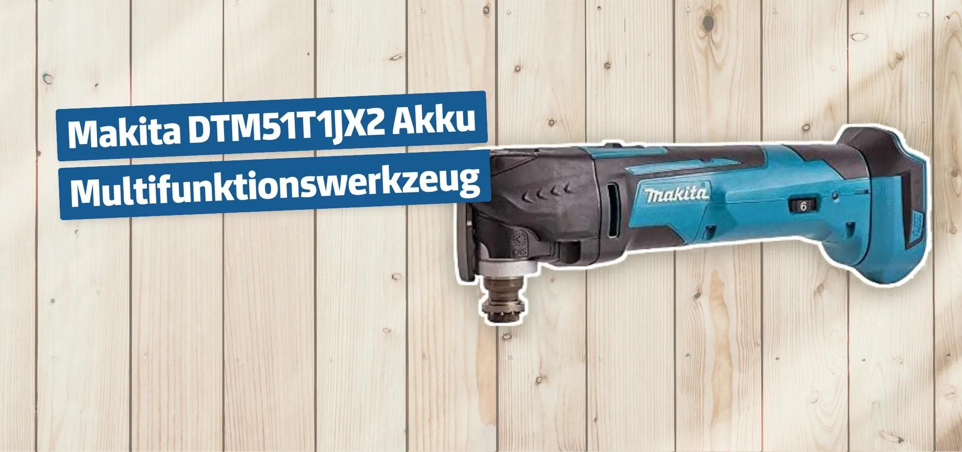 Makita DTM51T1JX2 Akku Multifunktionswerkzeug