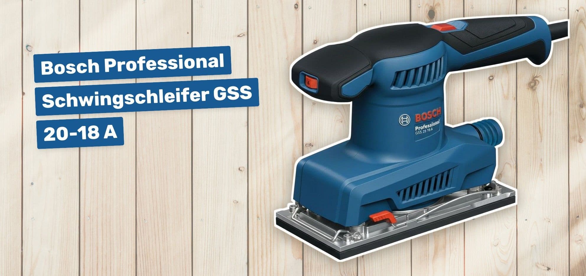 Bosch Professional Schwingschleifer GSS 20-18 A