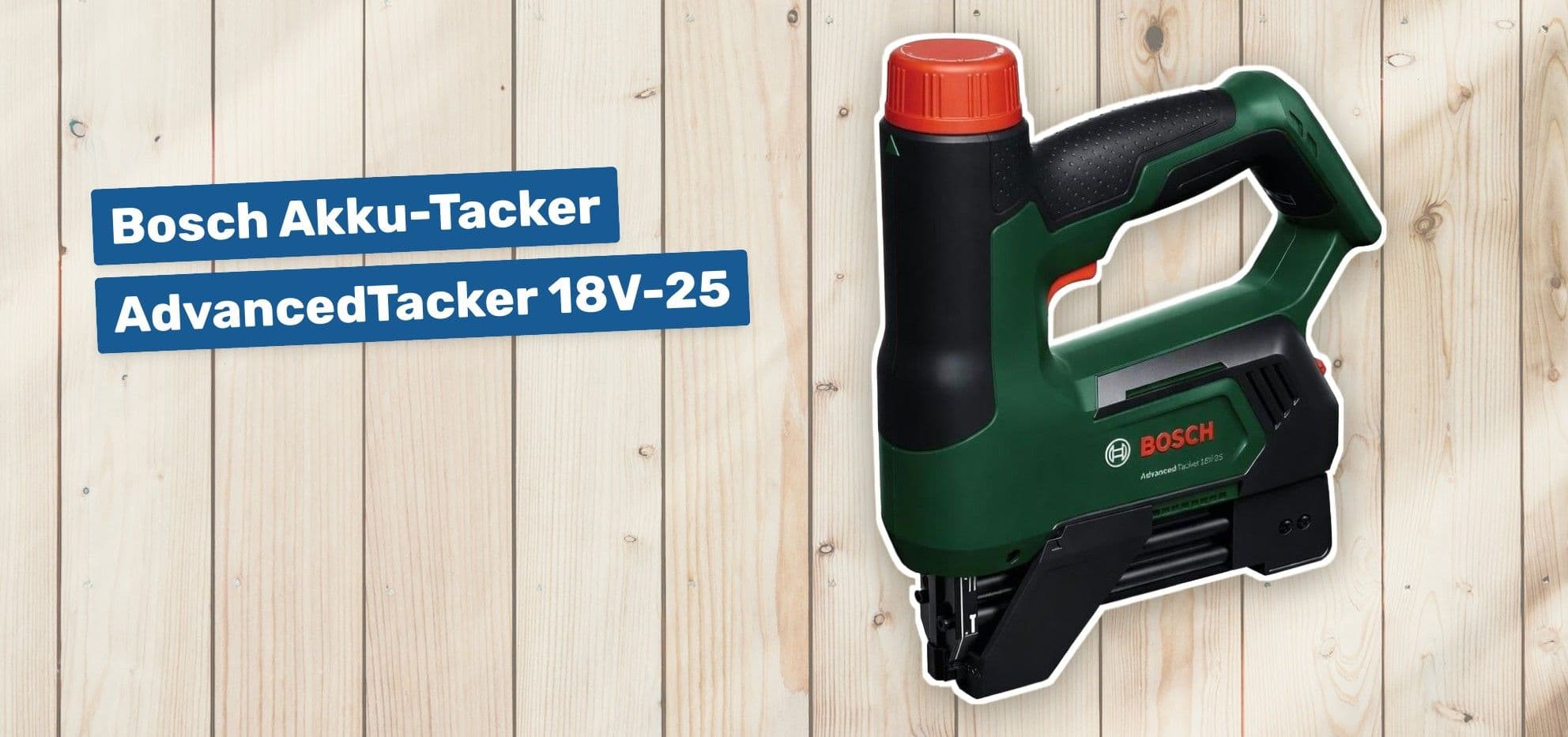 Bosch Akku-Tacker AdvancedTacker 18V-25