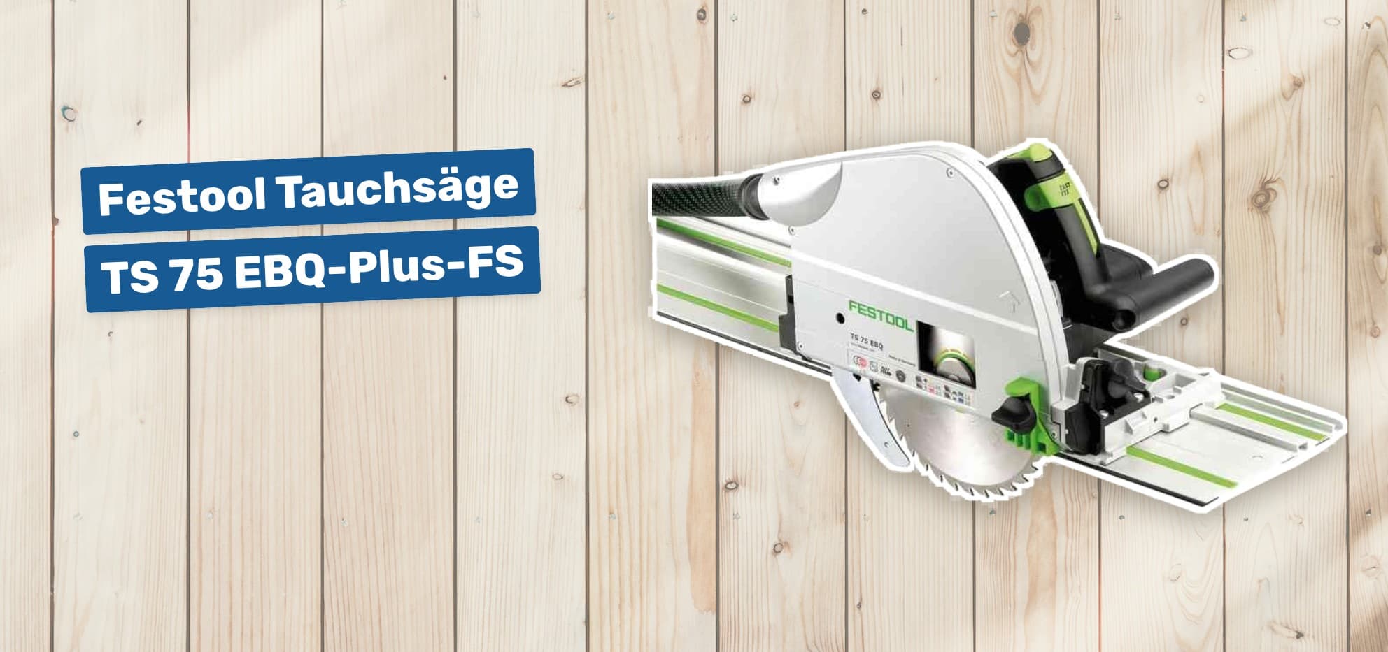 Festool Tauchsäge TS 75 EBQ-Plus-FS