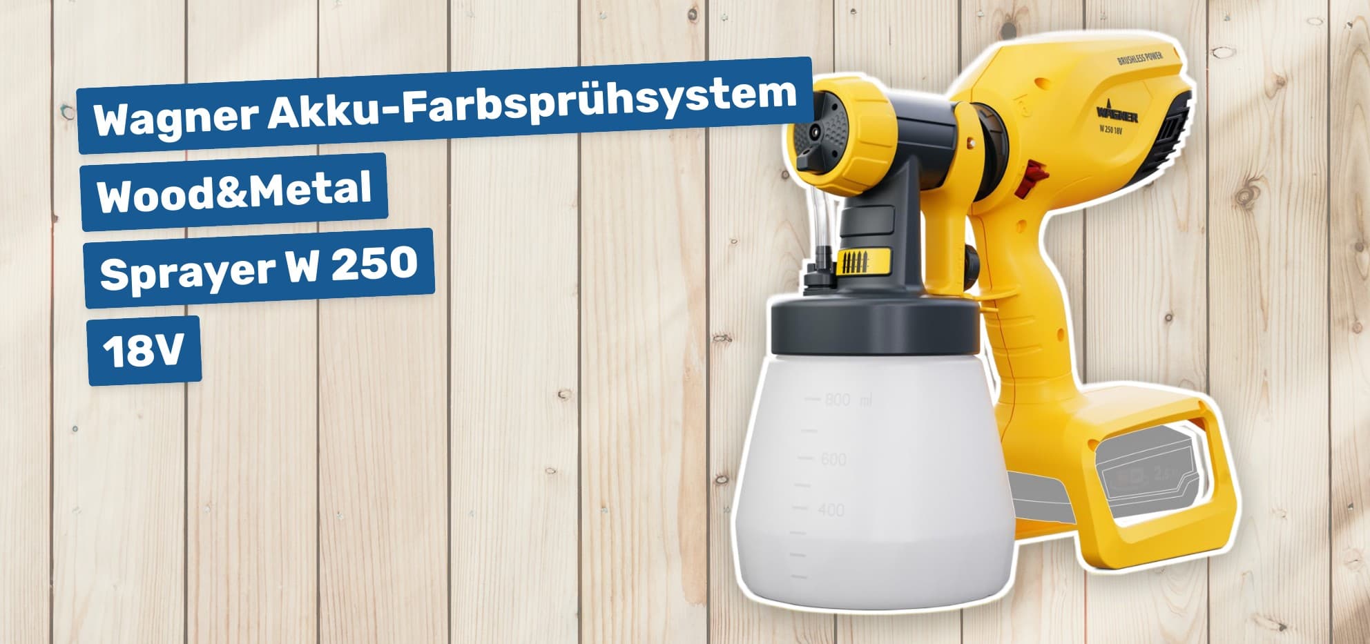 Wagner Akku-Farbsprühsystem Wood&Metal Sprayer W 250 18V
