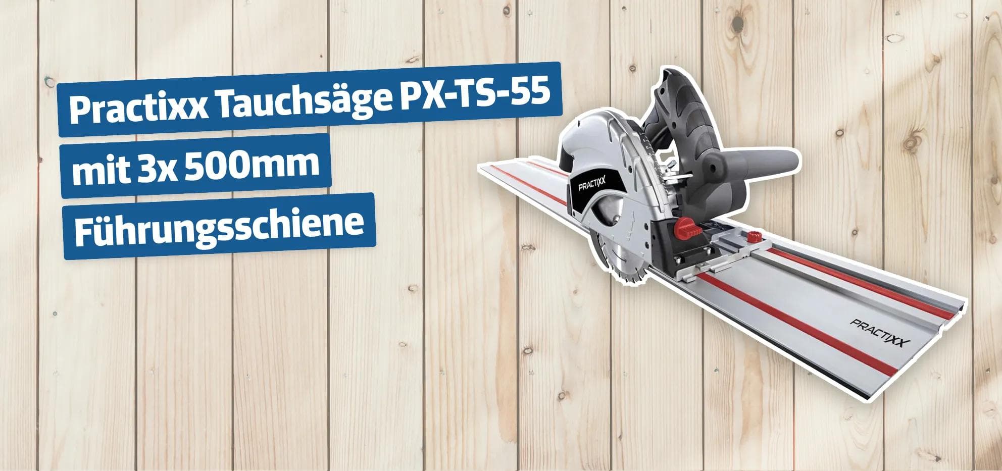 Practixx Tauchsäge PX-TS-55 mit 3x 500mm Führungsschiene