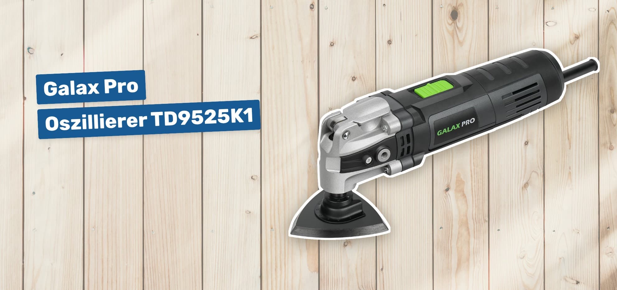 Galax Pro Oszillierer TD9525K1