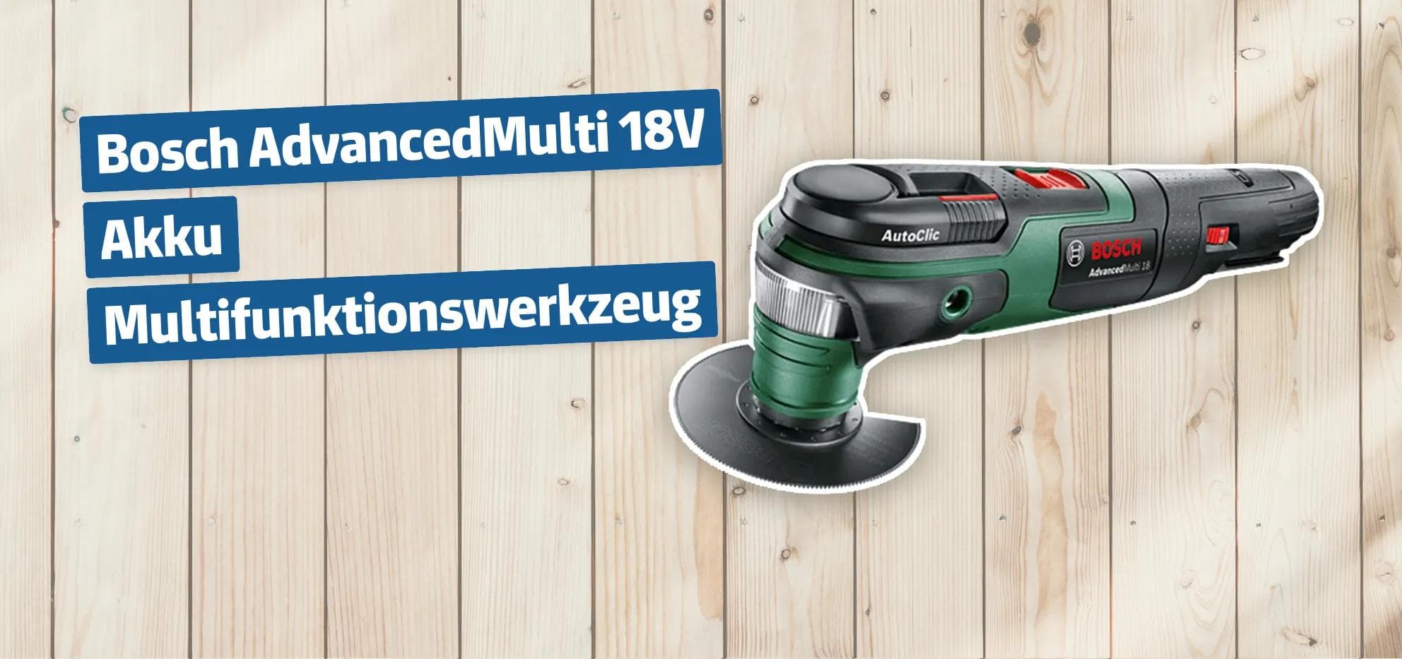 Bosch AdvancedMulti 18V Akku Multifunktionswerkzeug