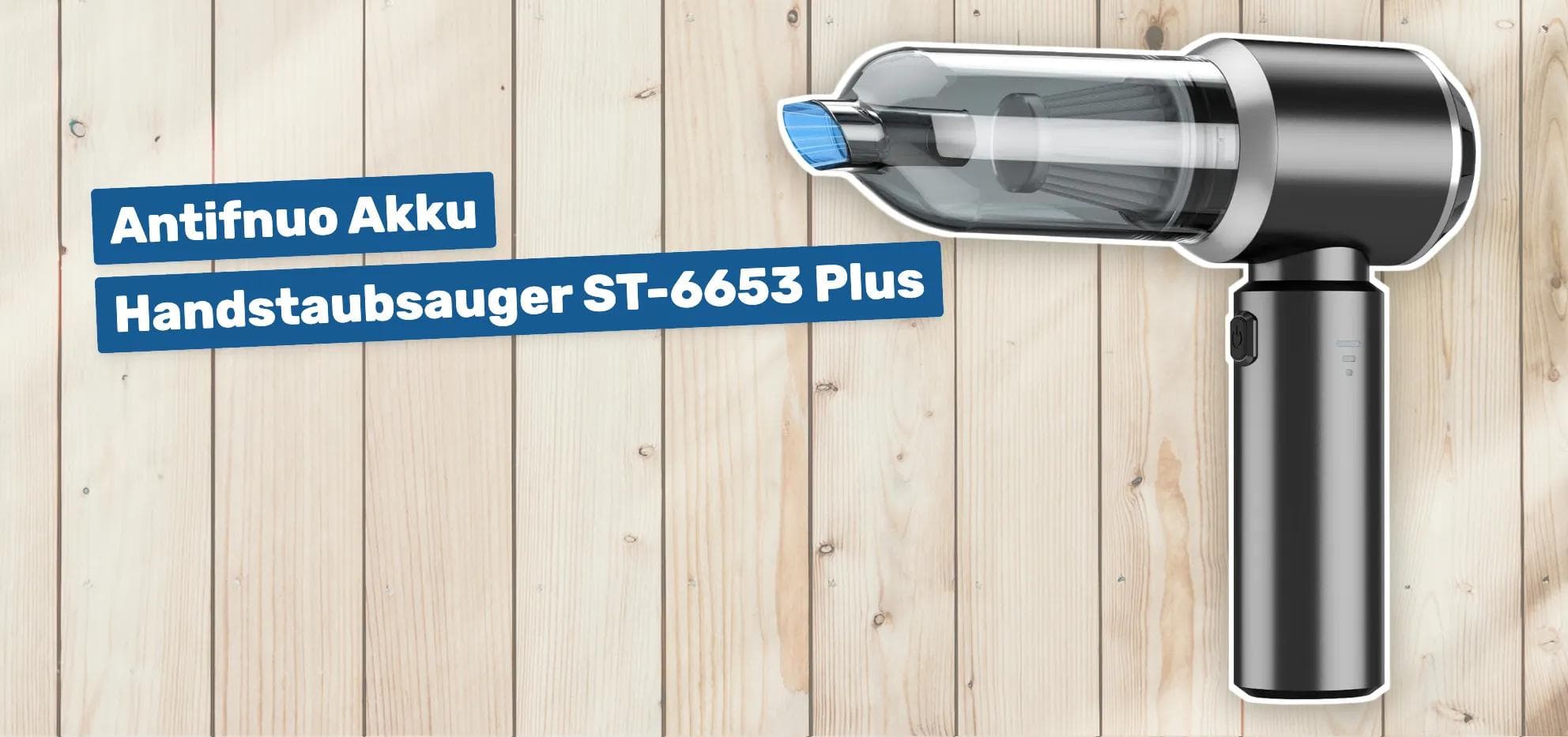 Antifnuo Akku Handstaubsauger ST-6653 Plus
