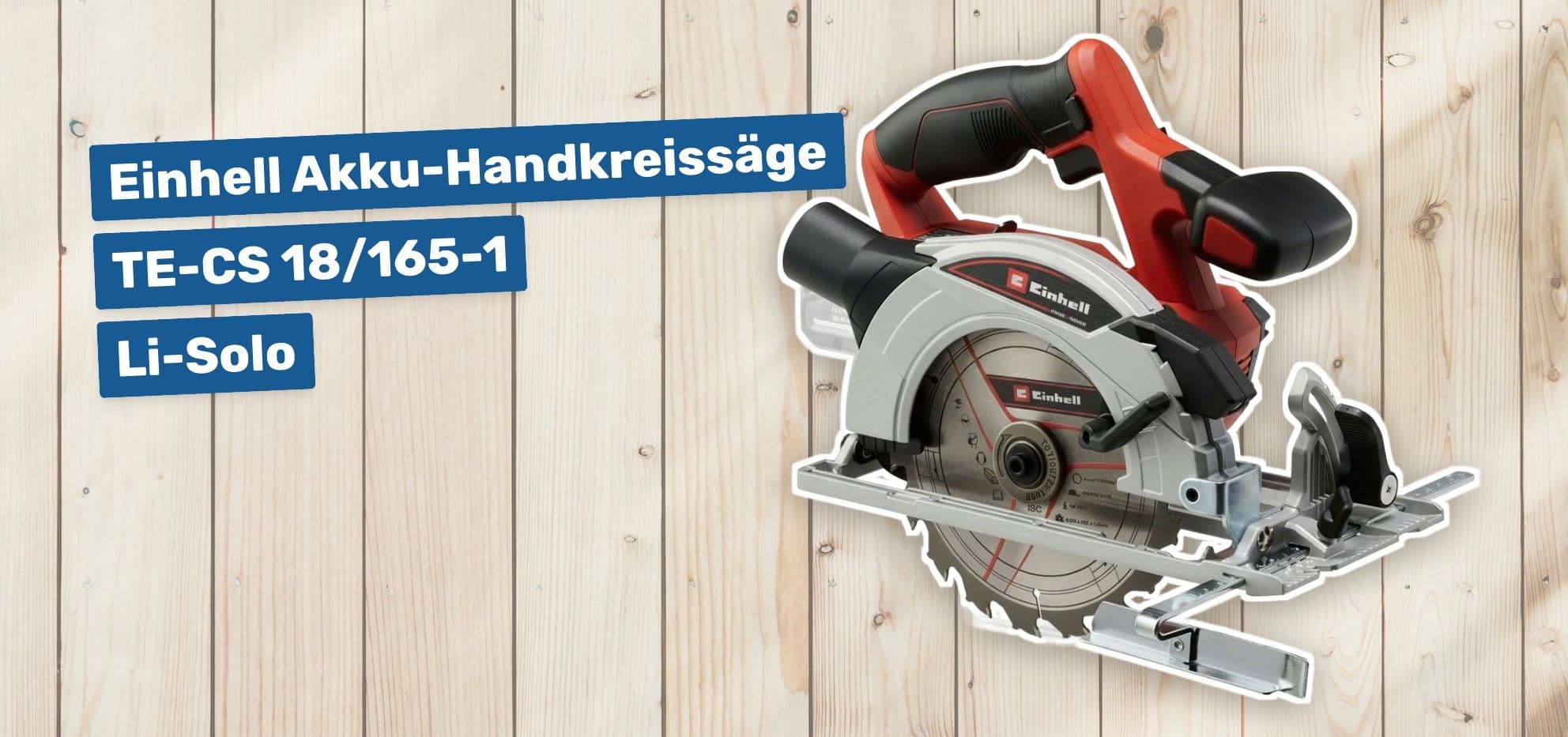 Einhell Akku-Handkreissäge TE-CS 18/165-1 Li-Solo