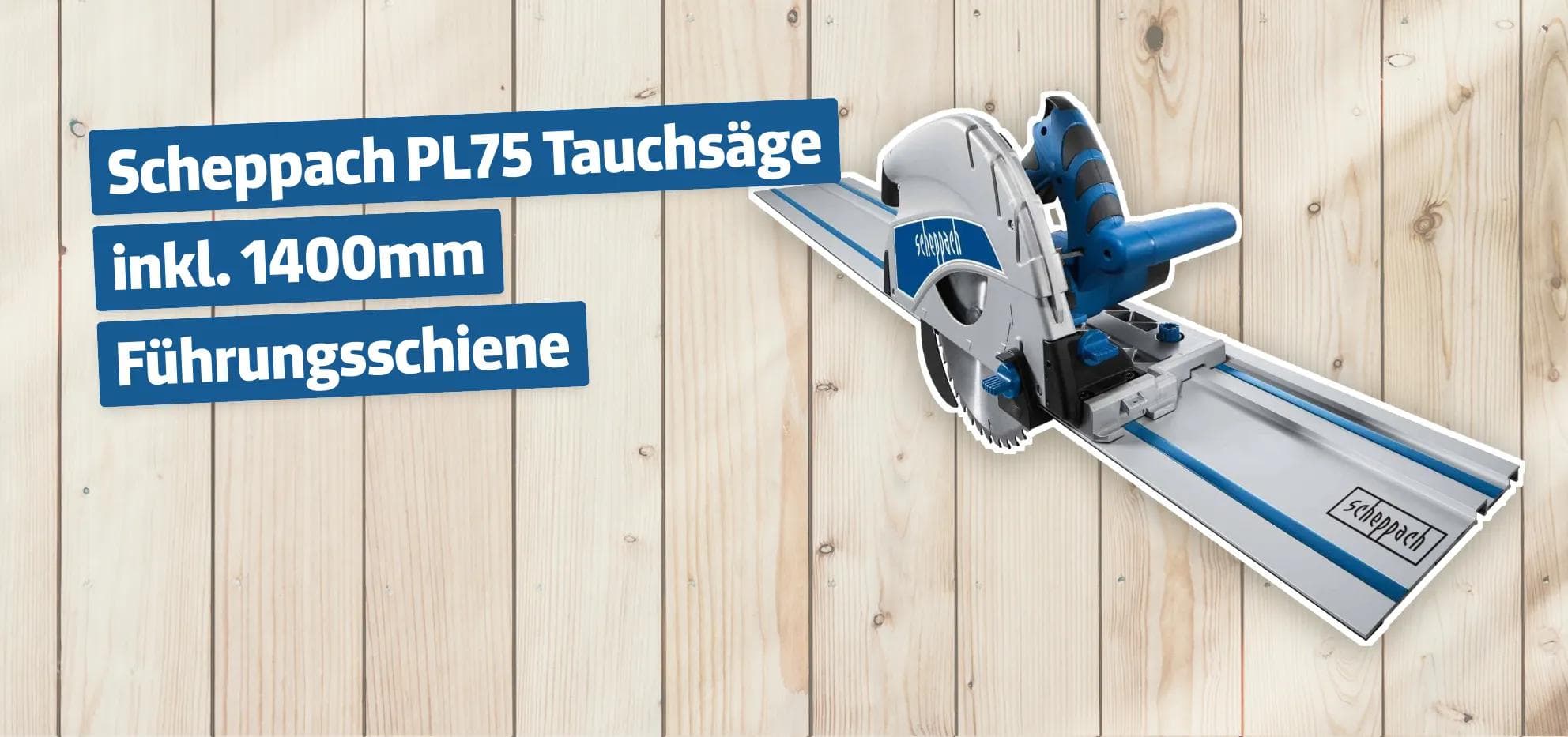 Scheppach PL75 Tauchsäge inkl. 1400mm Führungsschiene