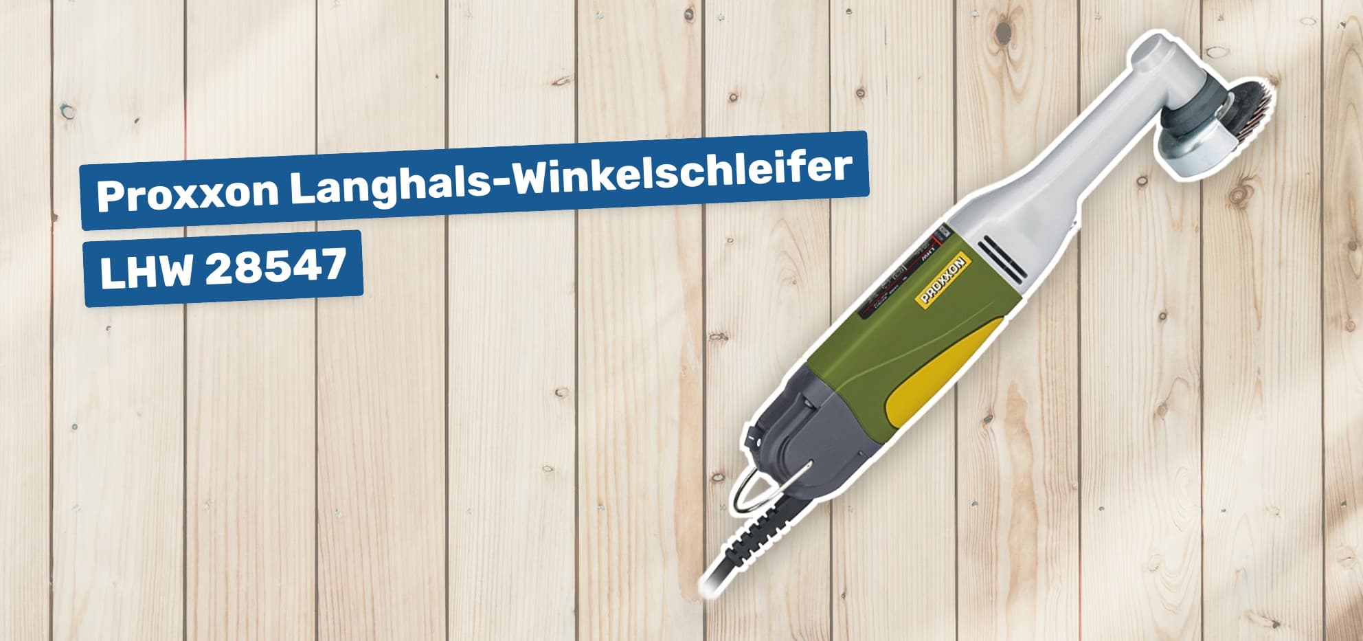 Proxxon Langhals-Winkelschleifer LHW 28547